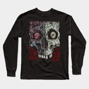 "THE FUTURE IS UNCERTAIN" Long Sleeve T-Shirt